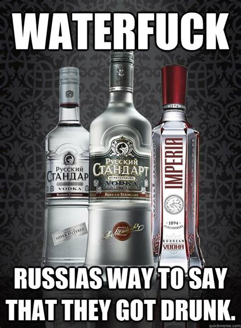 140 Alcohol Russian Vodka Quickmeme