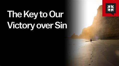 The Key To Our Victory Over Sin Youtube
