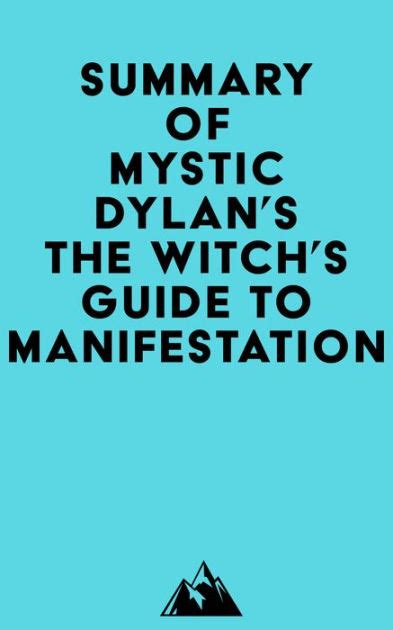 Summary Of Mystic Dylans The Witchs Guide To Manifestation By Everest