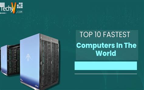 Top 10 Fastest Computers In The World