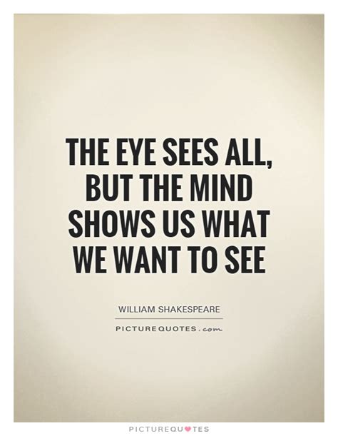 Quotes About Seeing Eye To Eye 58 Quotes