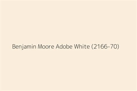 Benjamin Moore Adobe White 2166 70 Color Hex Code