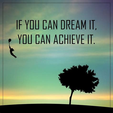 If You Can Dream It You Can Achieve It Dreamxb