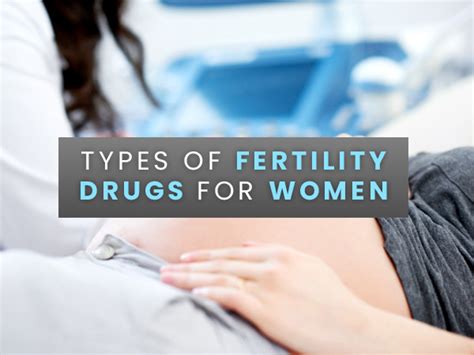 Fertility Drugs For Women Everything You Need To Know