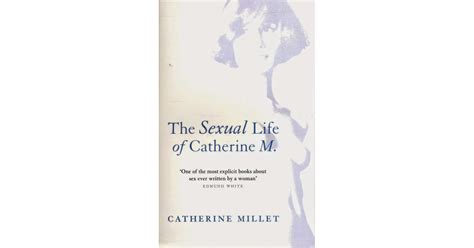 The Sexual Life Of Catherine M By Catherine Millet Sexiest Books Of All Time Popsugar Love