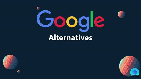 Google Alternatives 2020: Best Privacy Friendly Alternatives