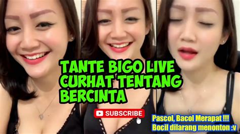 Bigo Live Hot Tante Curhat Bercinta Pernah Di Gangbang Bacol Pascol