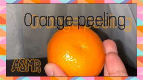 Asmr 📹 Orange Peeling 🍊 Oddly Satisfying Youtube