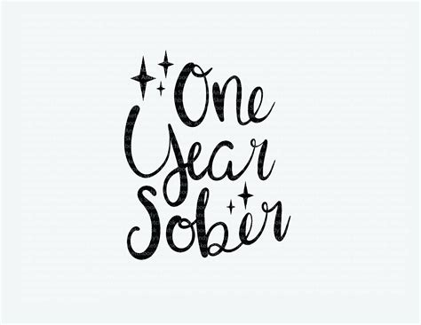 One Year Sober Svg Sobriety Graphic Png For Tshirt Hats Etsy