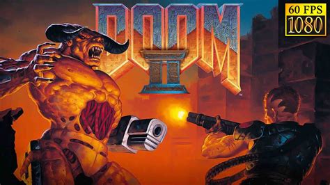 Doom Ii Hell On Earth Hd 1080p 60fps Youtube