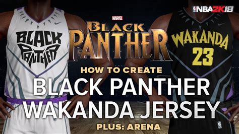 Nba 2k Black Panther Wakanda Jersey And Arena Tutorial Youtube