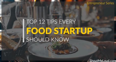 12 Action Points For Starting A Food Startup Entrepreneur