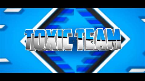 Toxic Team Intro New Intro Youtube