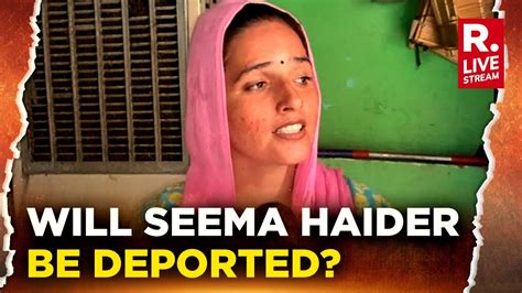 Will Seema Haider Be Deported Pak Woman Who Snuck Into India Grilled By Ats Youtube