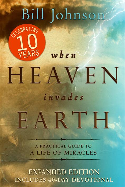 When Heaven Invades Earth By Bill Johnson Free Delivery