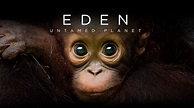 Eden: Untamed Planet | Shows | CBC Gem