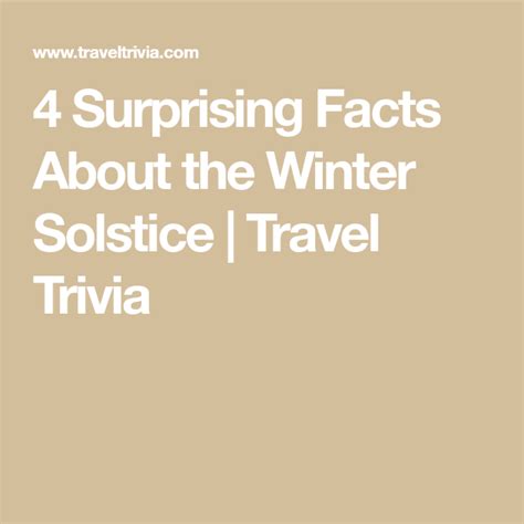 4 Surprising Facts About The Winter Solstice Travel Trivia Tropic Of Capricorn Travel Facts