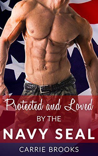 Protected And Loved By The Navy Seal By Carrie Brooks Goodreads