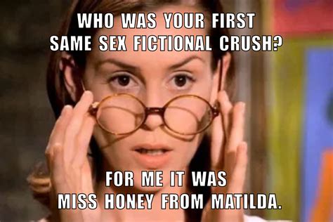 Who Was Your First Same Sex Fictional Crush For Me It Was Miss Honey