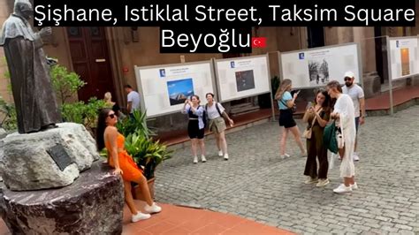 Şişhane Istiklal Street Taksim Square Walking Tour Summer 2022