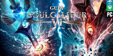 Guía Soul Calibur 6 Trucos Y Consejos Vandal