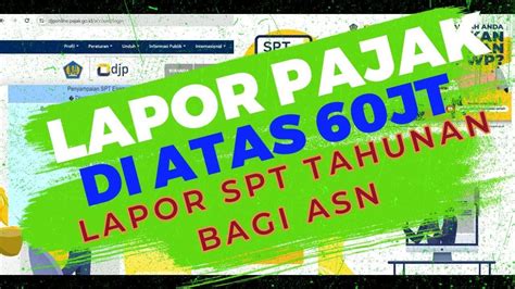 Tutorial Lapor Pajak Dengan Penghasilan Diatas Juta Bagi Asn Pns