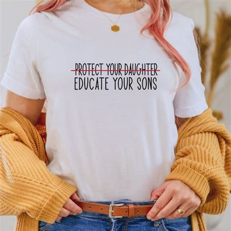 Protect Your Daughter Educate Your Son Educate Your Son Etsy