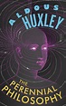 The Perennial Philosophy by Aldous Huxley - Book - Read Online