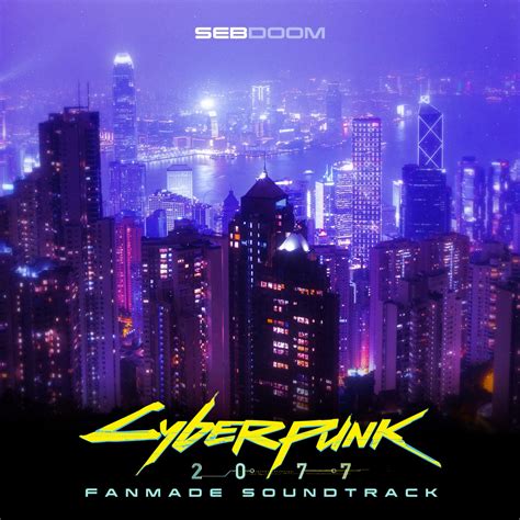 Cyberpunk 2077 Fanmade Soundtrack Sebdoom