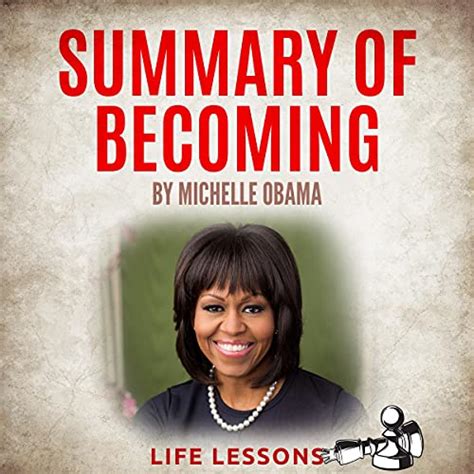 Summary Of Becoming By Michelle Obama Audio Download Life Lesson