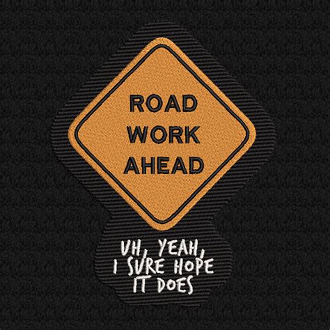 Road Work Ahead Viral Video Humor Embroidery Embroidery On Balls