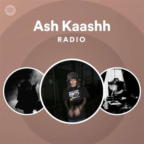 Ash Kaashh Radio Spotify Playlist