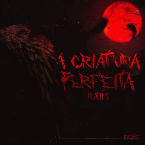 A Criatura Perfeita Kars Single By Okabe Spotify