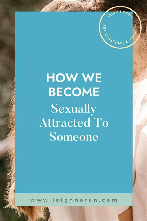 how we become sexually attracted to someone leigh norén
