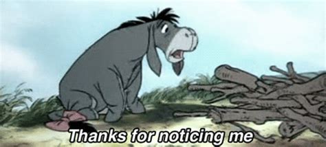The character seems to have taken a permanent residence in many people's hearts. Eeyore Quotes from Winnie the Pooh - quotes