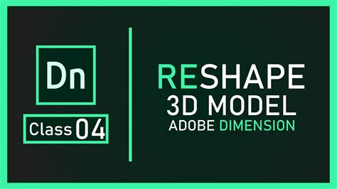 How To Reshape Any 3d Model Adobe Dimension Advanced Course Urdu