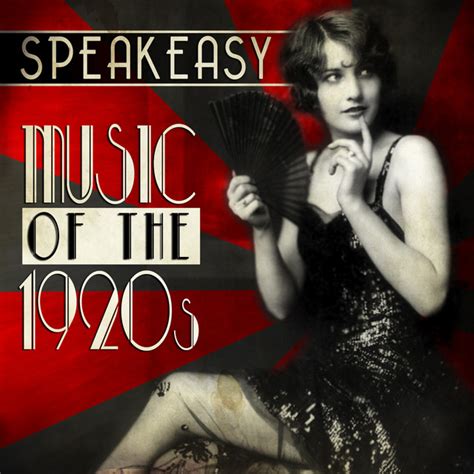 Speakeasy Music Of The 1920s Compilation By Various Artists Spotify