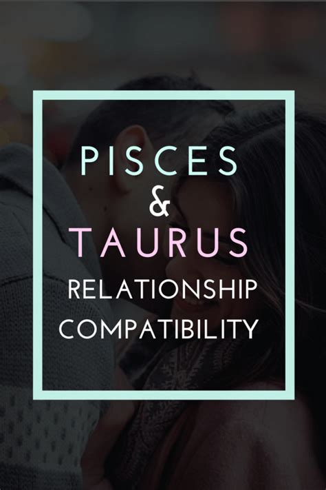 Your lover could be very emotional and dreamy in his/her approach to life. Pisces and Taurus Compatibility: Love and Friendship ...