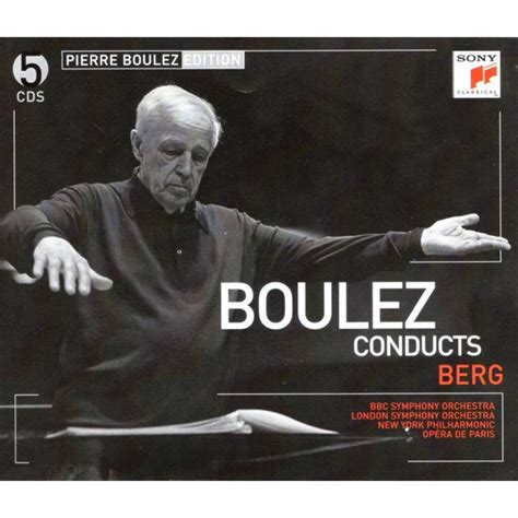 Boulez Conducts Berg Bbc Symphony Orchestra The London Symphony