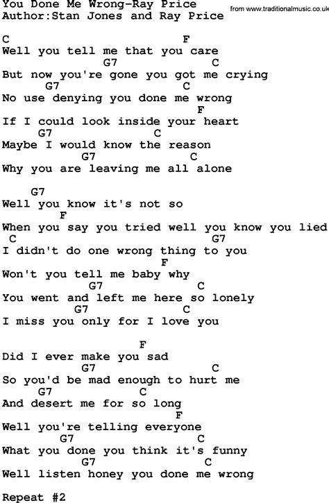 It's so beautiful and i've been looking for i am looking for a song. Country Music:You Done Me Wrong-Ray Price Lyrics and Chords