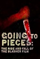 Going to Pieces: The Rise and Fall of the Slasher Film (2006) - IMDb