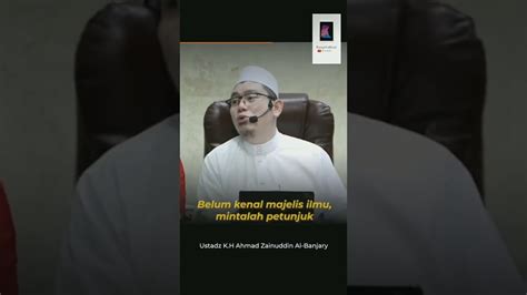 Mengapa Kita Tetap Harus Minta Hidayah Meski Sudah Muslim Oleh K H Ahmad Zainuddin Al Banjary