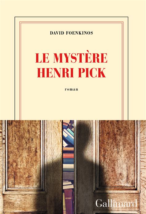 Critique De Le Mystère Henri Pick Dernier Livre De David Foenkinos