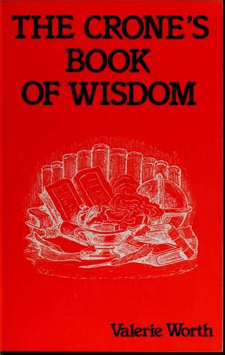 The Crones Book Of Wisdom By Valerie Worth Open Library