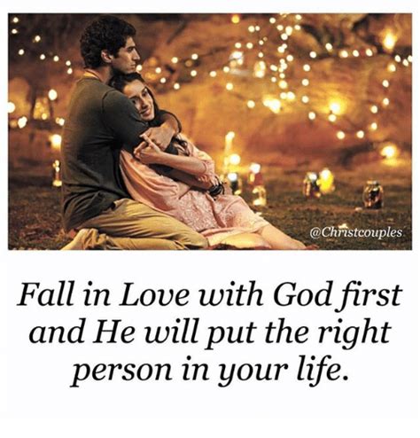 Fall In Love With God First And He Will Put The Right