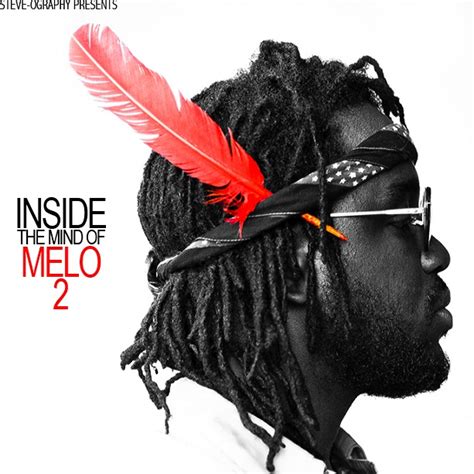 New Music Inside The Mind Of MeLo 2 Mixtape By MeLo X