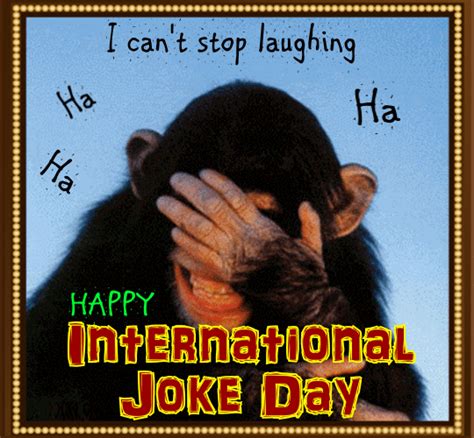 I Can’t Stop Laughing Free International Joke Day Ecards 123 Greetings