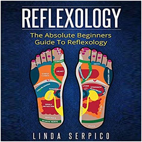 Reflexology The Absolute Beginners Guide To Reflexology Audio