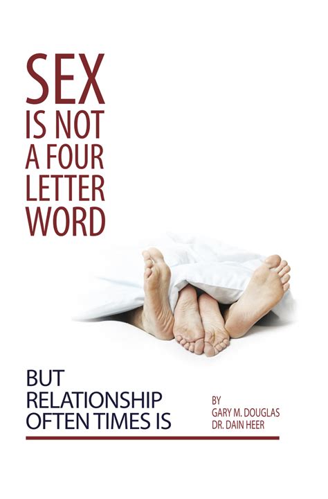 Sex Is Not A Four Letter Word But Relationship Often Times Is Access Consciousness