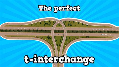 The Perfect T Interchange In Cities Skylines Youtube